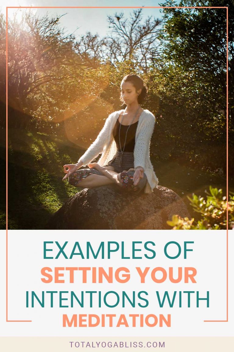 Examples of Setting Your Intentions with Meditation - Total Yoga Bliss